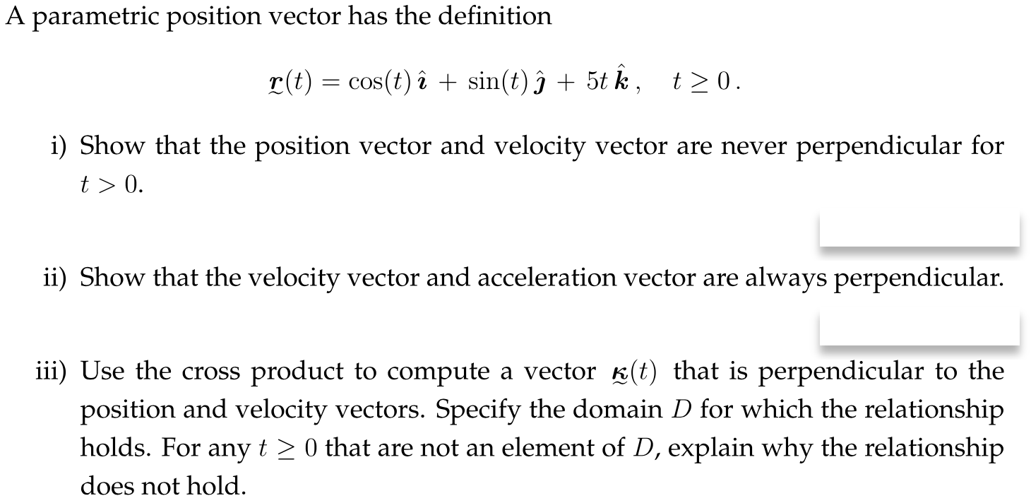  A parametric position vector has the definition 33(15): cos(t)i + sin(t)j