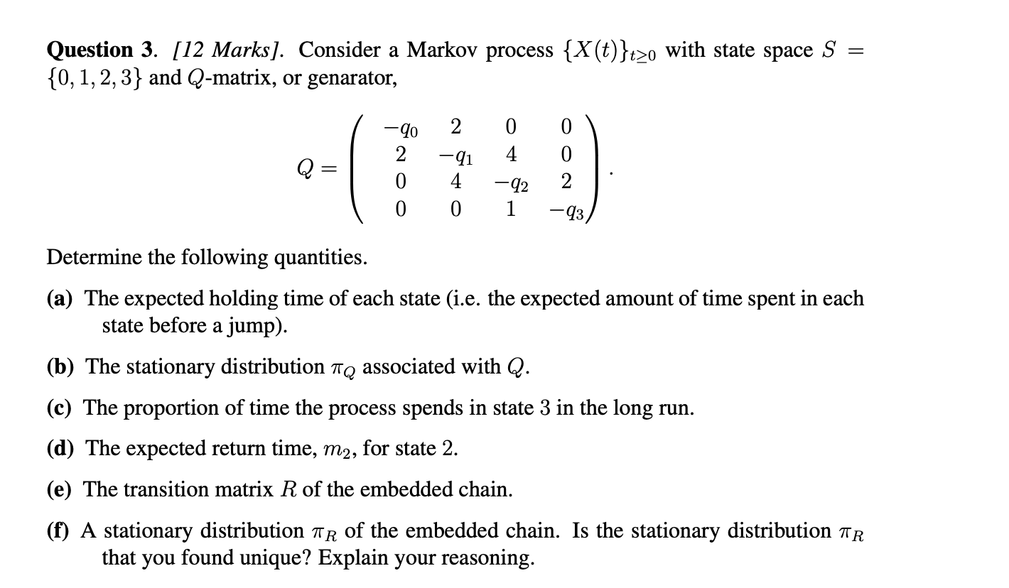  Question 3. [12 Marks]. Consider a Markov process {X (t)}t20 with