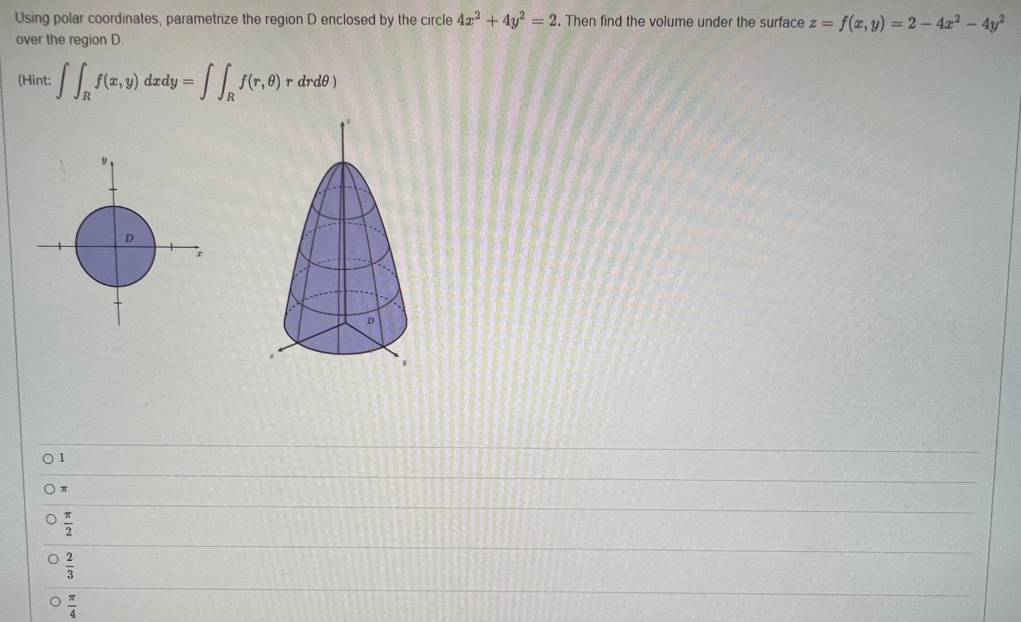  Using polar coordinates, parametrization D enclosed by the circle 4x +