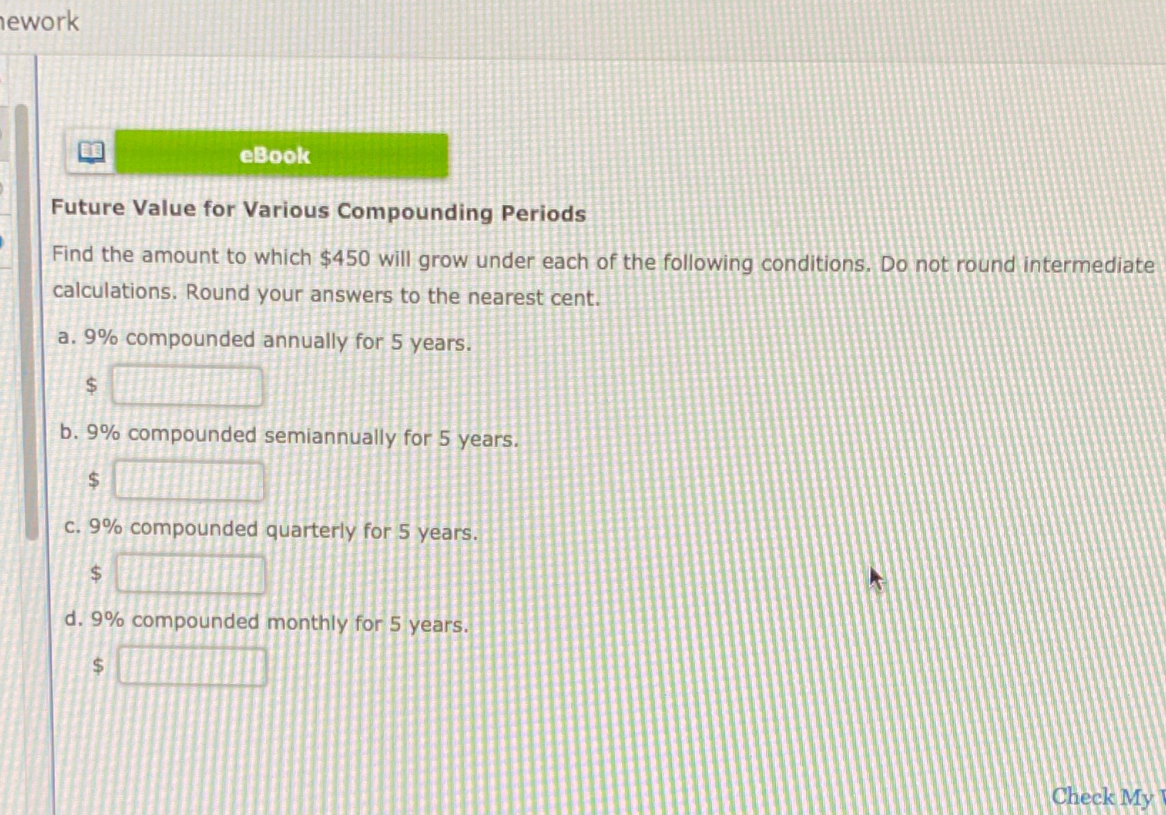 to which $450 will grow under each of the following conditions. Do