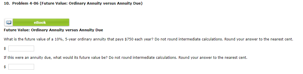 10. Problem 406 (Future Value: Ordinaryr Annuity versus Annuity Due} L2