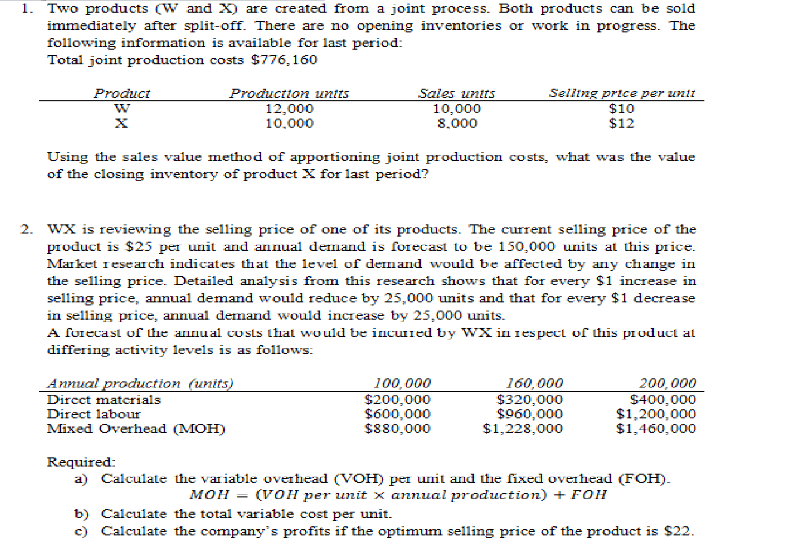Please help to solve these problems 1. Two products (W and X)