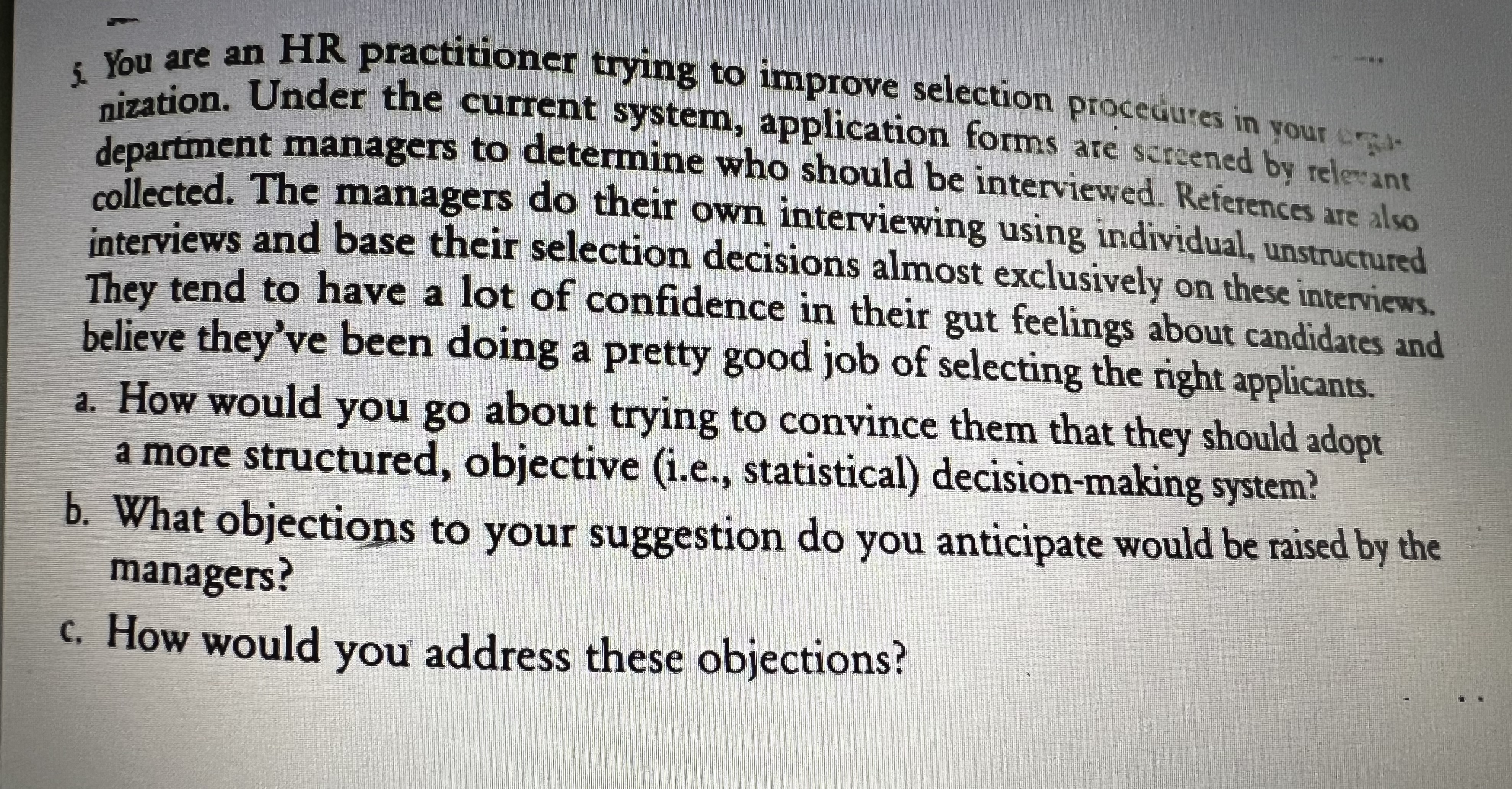 in your nization. Under the current system, application forms are screened by
