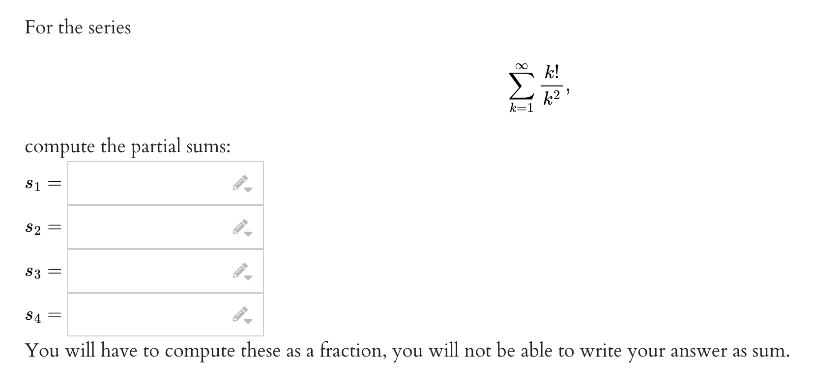 sum) of the infinite series (starting with a1). H 1 + J