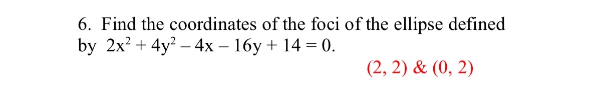 6. Find the coordinates of the foci of the ellipse defined by