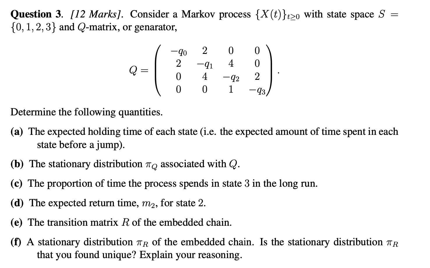 Question 3. [12 Marks). Consider a Markov process {X(t) }to with
