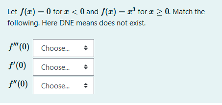  Let f(x) = 0 for x > 0. Match the following.