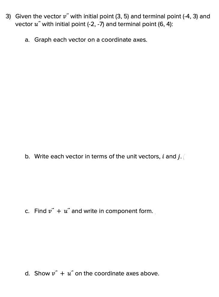  3) Given the vector v" with initial point (3, 5) and