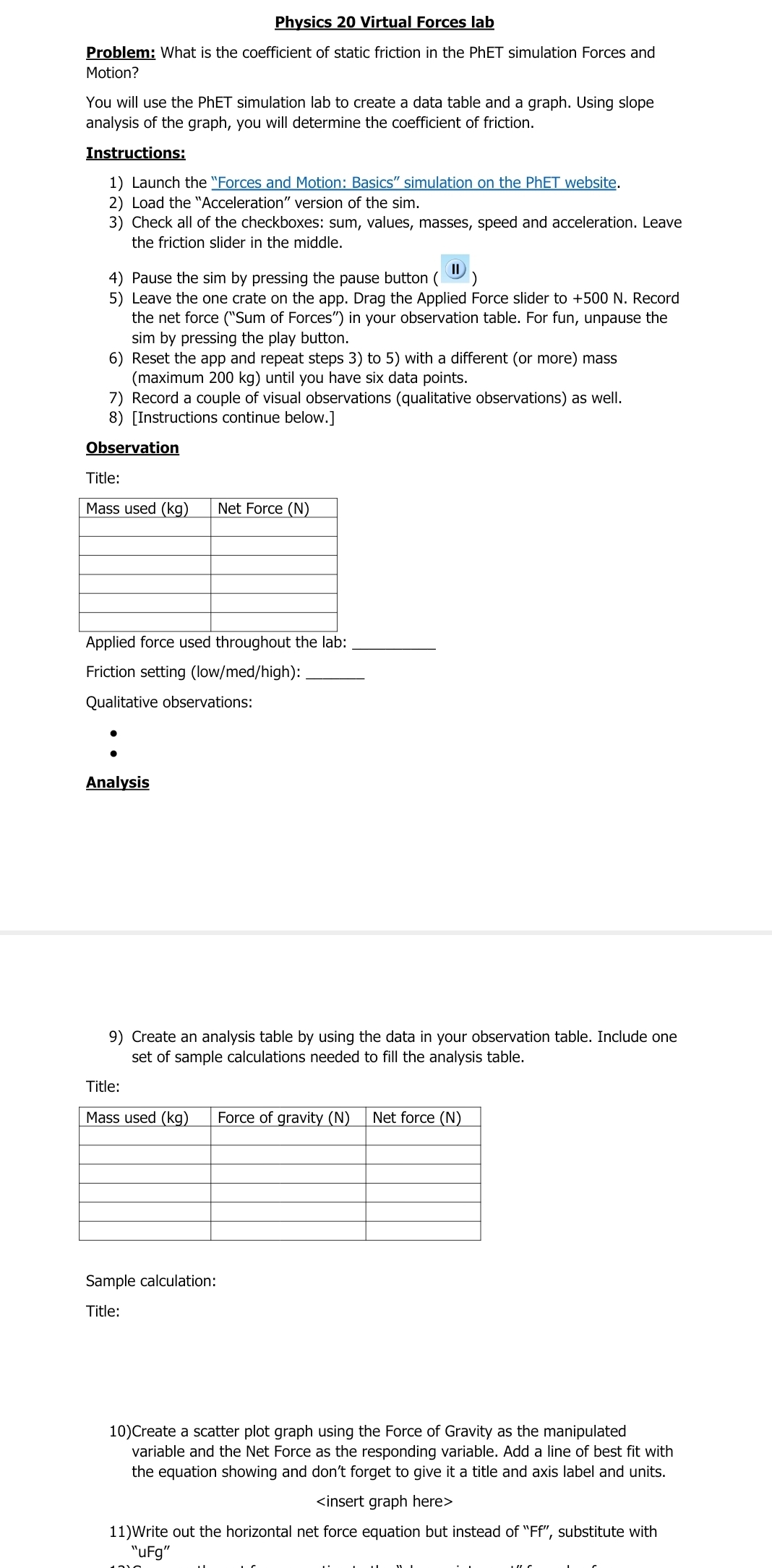 need help please . need help in solving this virtual lab Physics
