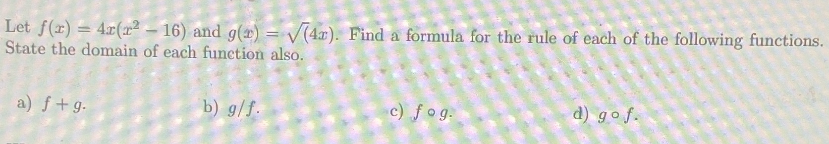  Let f(x) = 4x(x2 - 16) and g(r) = \\(4r). Find
