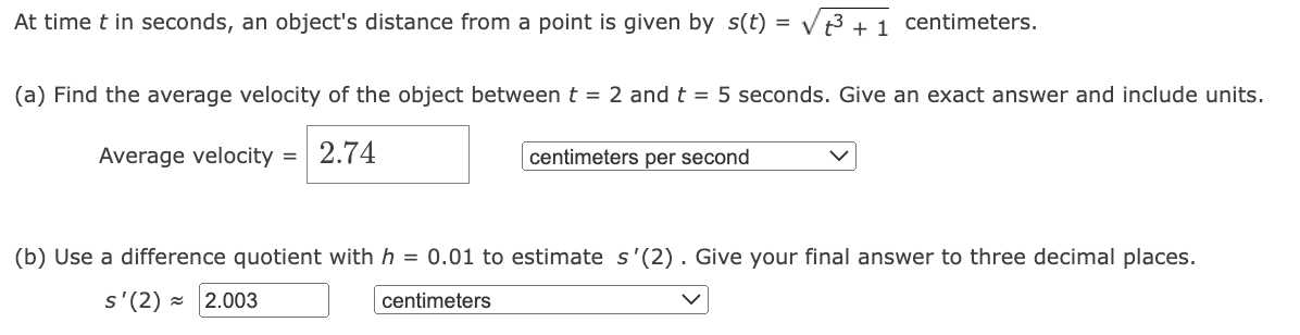 is given by s(t) = \ ' t3 + 1 centimeters. (a)
