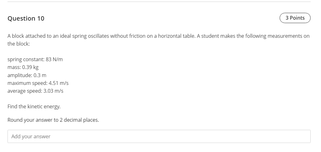 oscillates without friction on a horizontal table. A student makes the following
