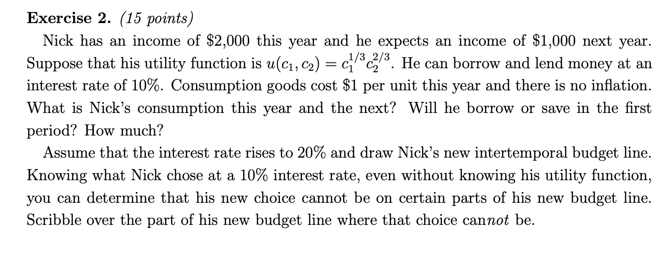 Exercise 2 Exercise 2. (15 points) Nick has an income of $2,000