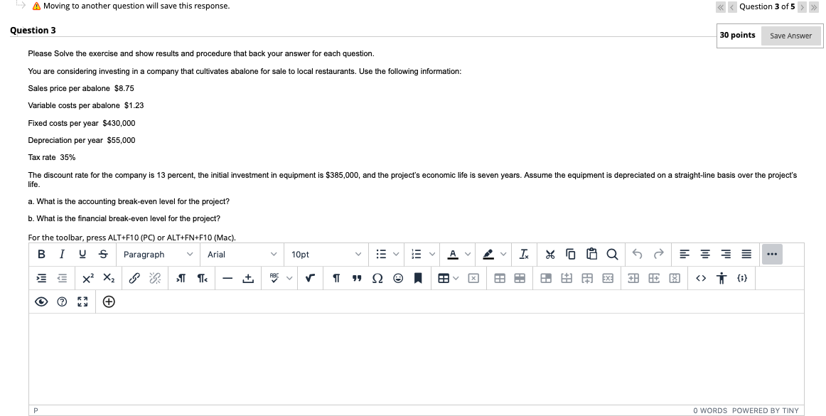 10 points Save Answer Capital budgeting must be done on an incremental
