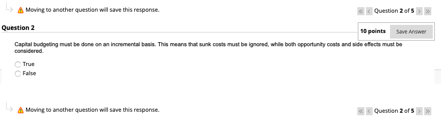 costs and side effects must be considered. True False A Moving to