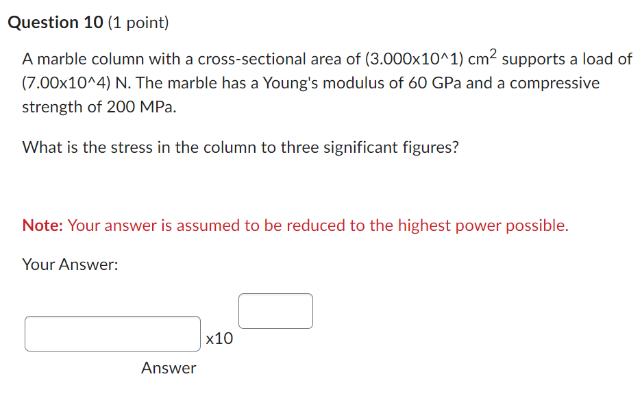 Please answer this Physics question. Question 10 [1 point) A marble column
