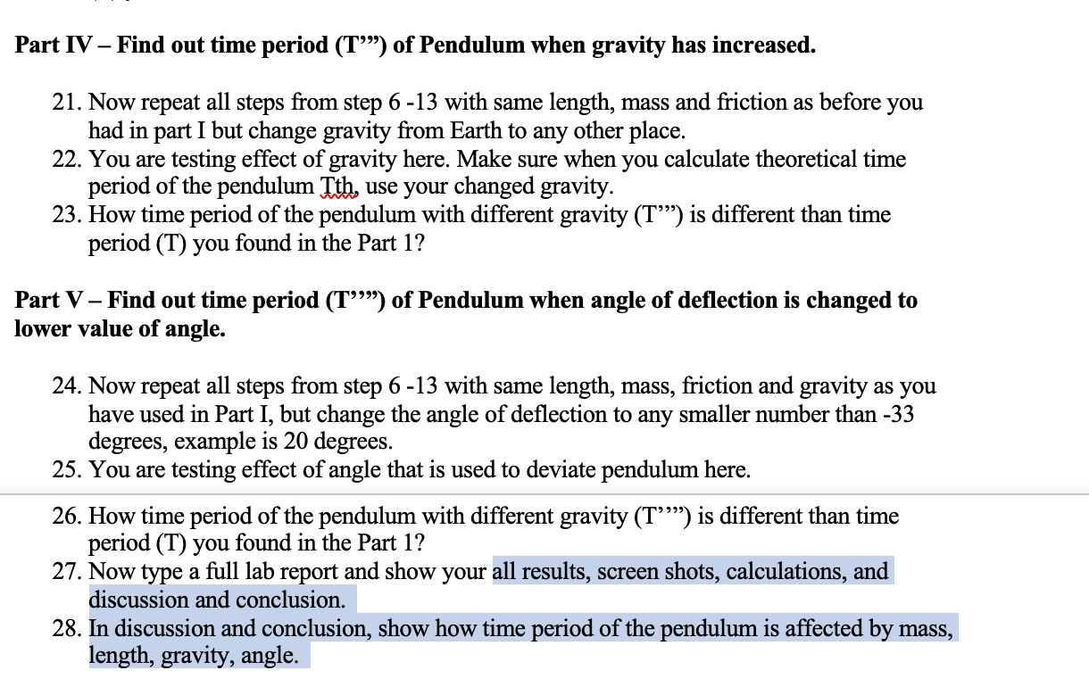 Use this Phet simulation for Simple Pendulum. https://phet.colorado.edu/sims/html/pendulum-lab/latest/pendulum-lab en.html Procedure: Part I
