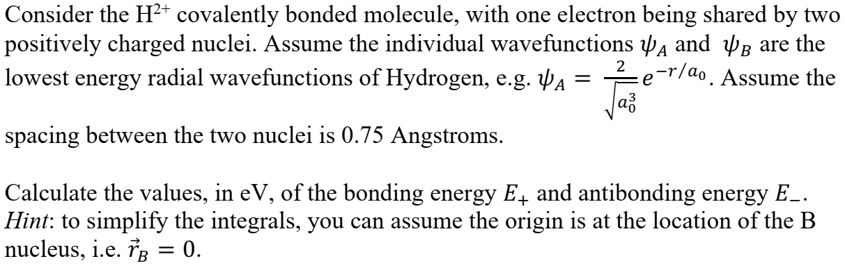 Consider the H2 covalently bonded molecule, with one electron being shared