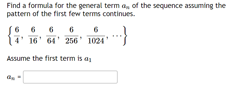 an of the sequence assuming the pattern of the first few terms
