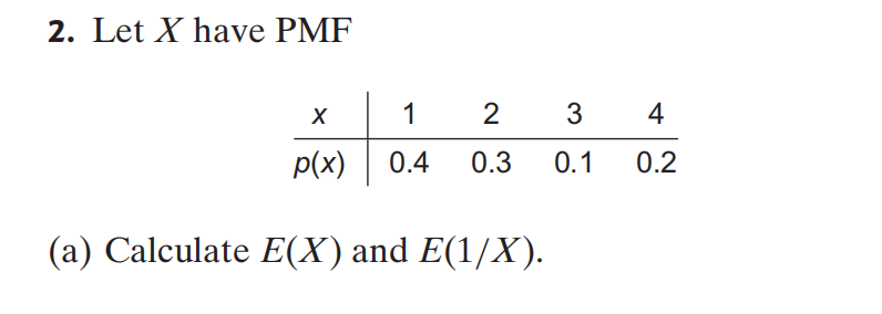 0.3 0.1 0.2 (a) Calculate E(X ) and E(1/X).(b) In a win-win