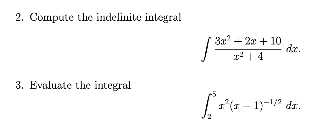 2. Compute the indefinite integral 3. Evaluate the integral 5 2 +