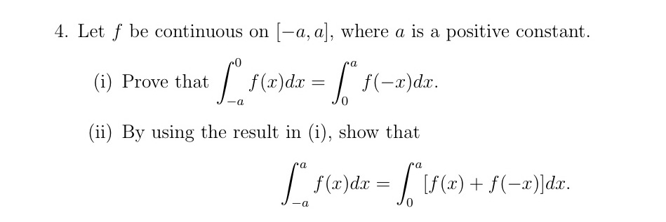Please help! 4. Let f be continuous on [a, a], where a