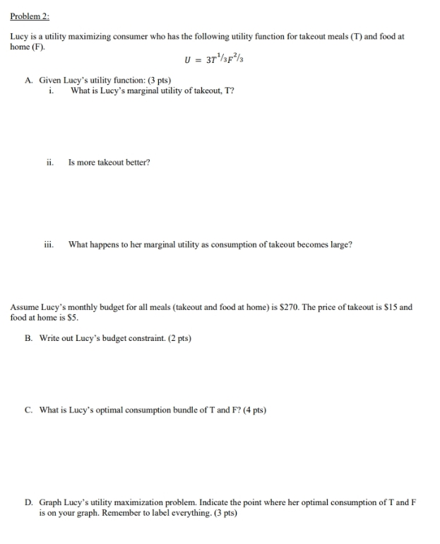 Problem 2: Lucy is a utility maximizing consumer who has the