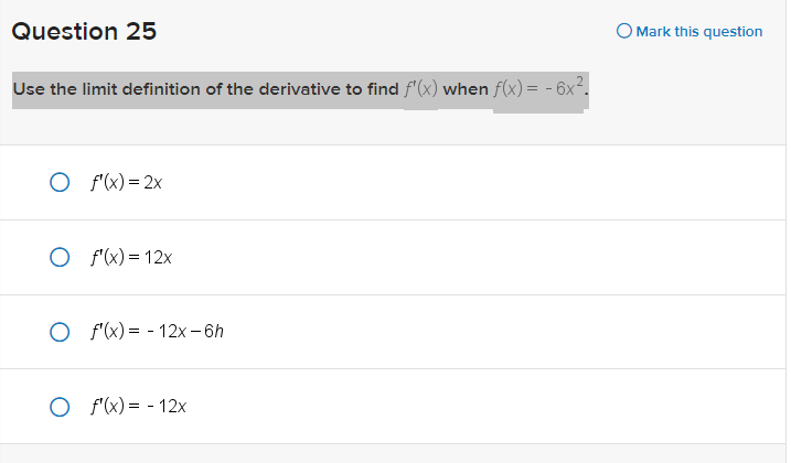 Question 25 O Mark this question Use the limit definition of