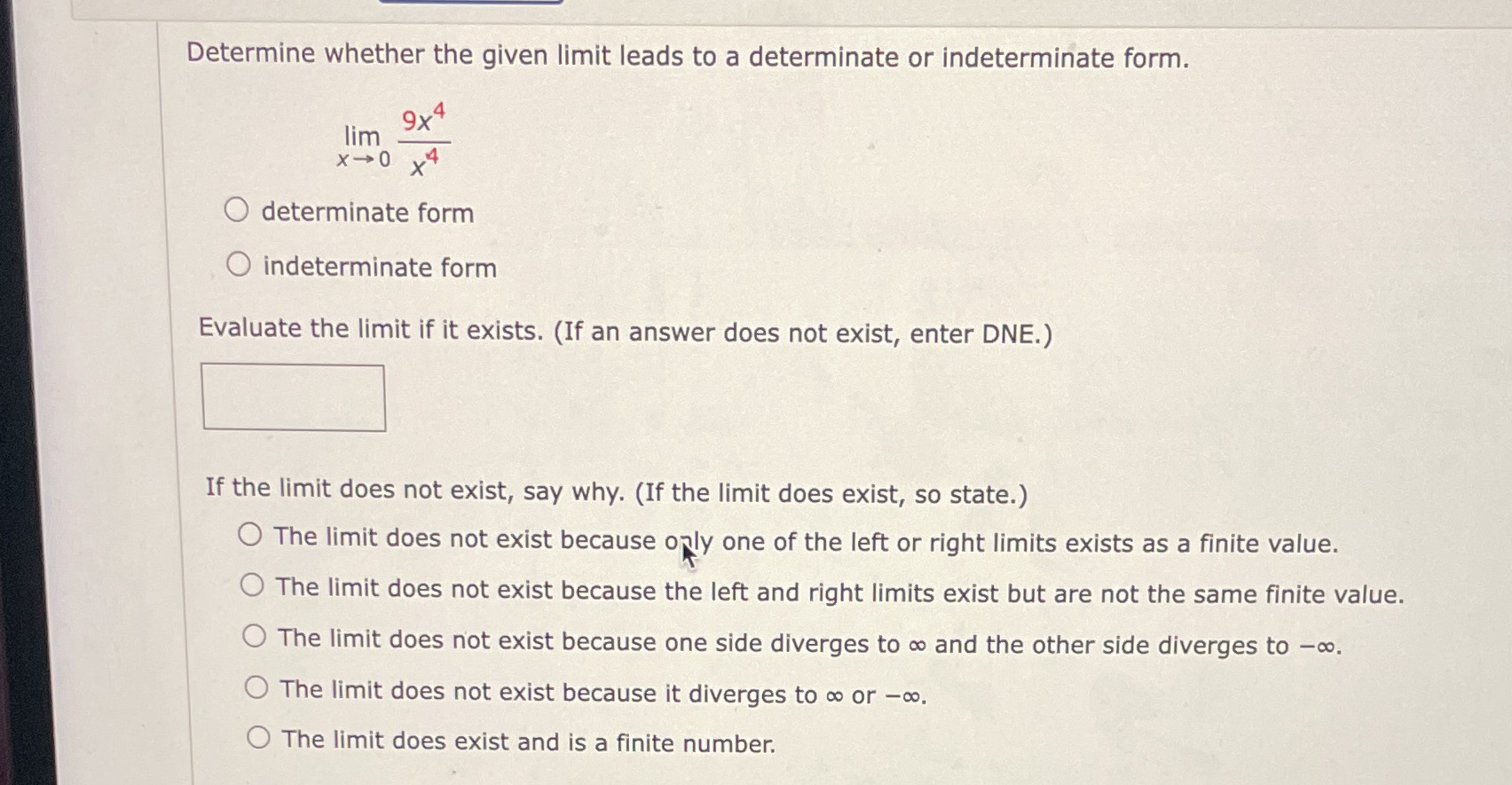 Determine whether the given limit leads to a determinate or indeterminate