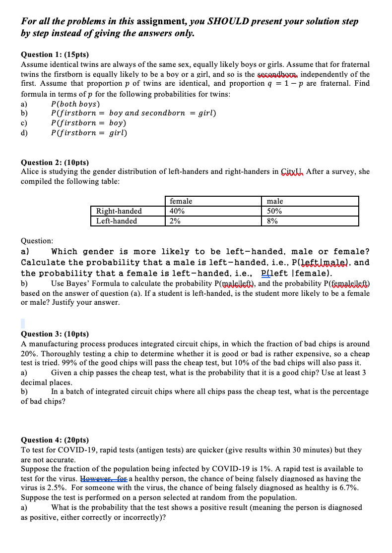 For all the problems in this assignment, you SHO ULD present