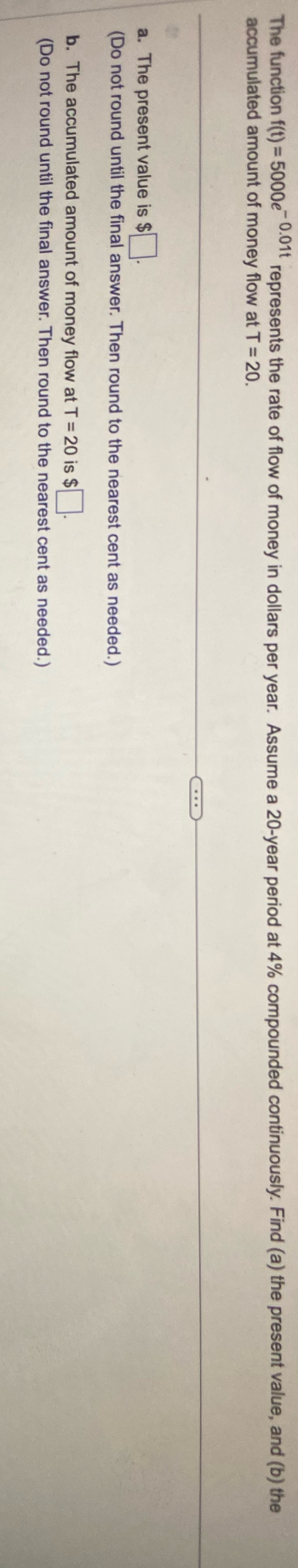 I need help on my Homework The function f(t) = 5000e- 0.01t