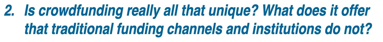 traditional funding channels and institutions do not?