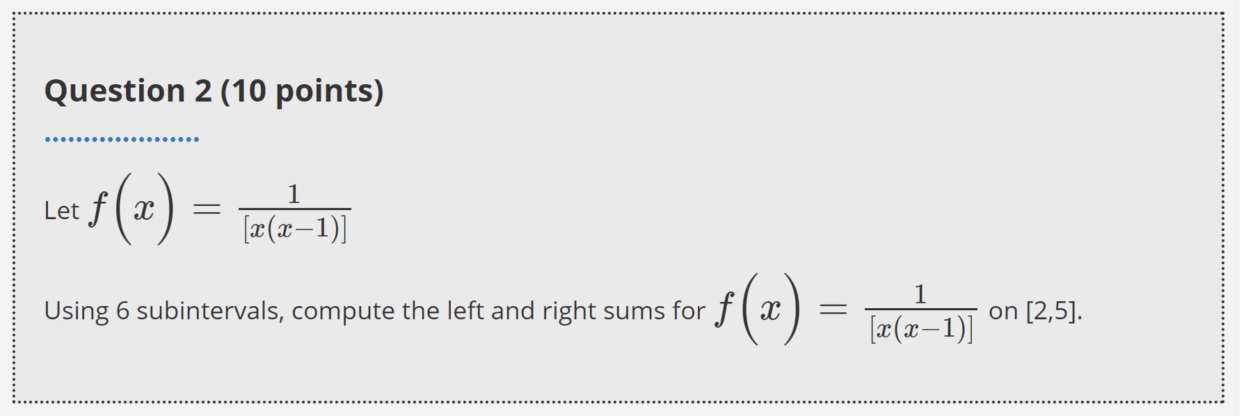 - 1) ] Using 6 subintervals, compute the left and right sums