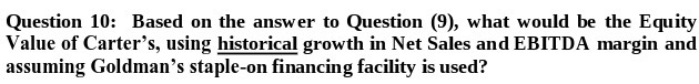 Question 10: Based on the answer to Question (9), what would