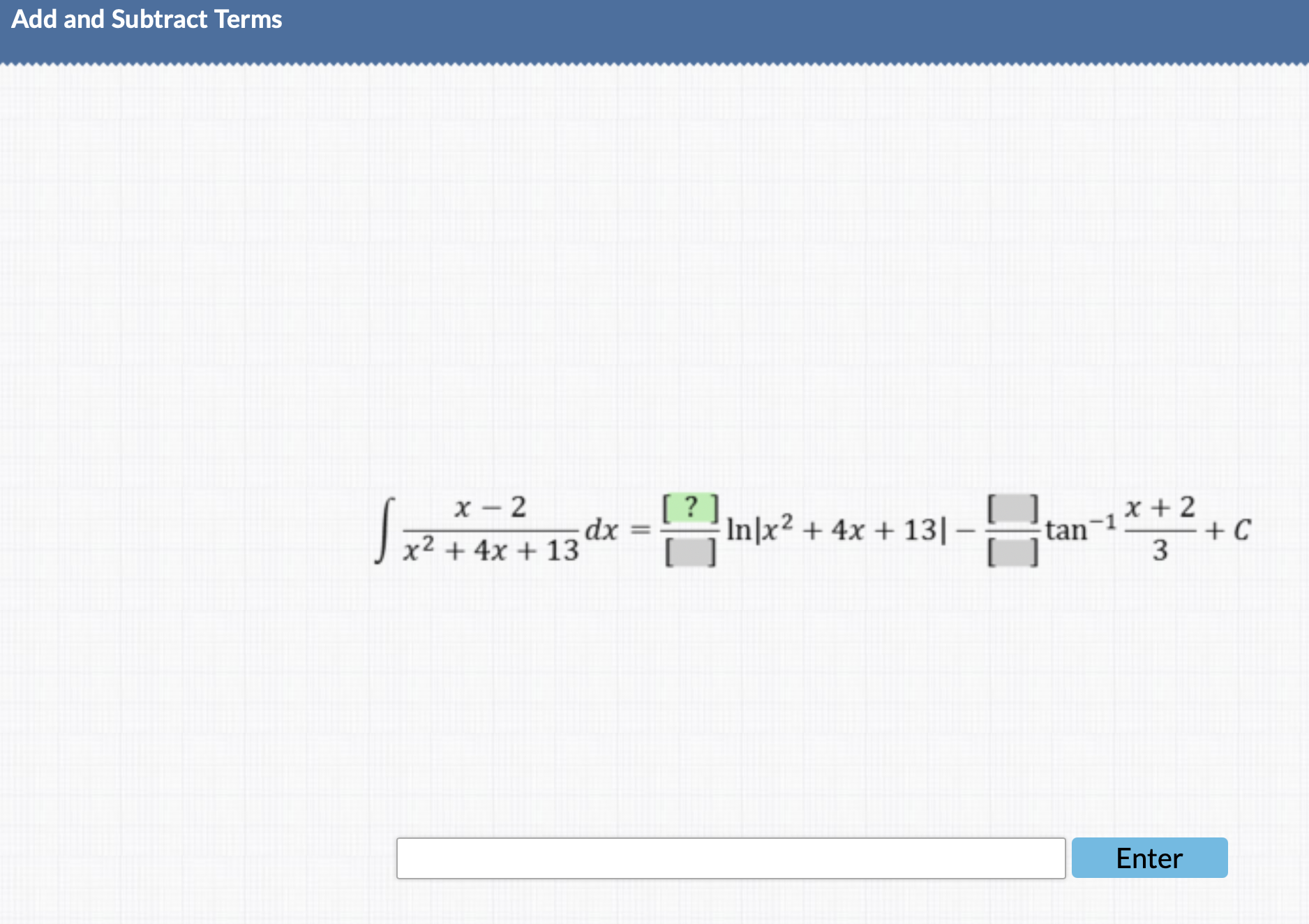  Add and Subtract Terms x - 2 dx = [?] x2
