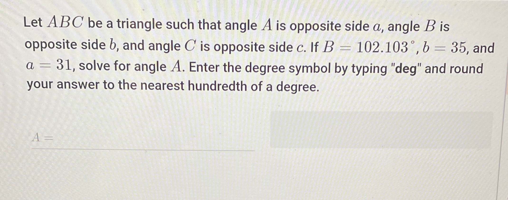 Let ABC be a triangle such that angle A is opposite