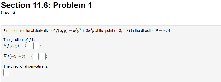 point (1, 3). At that point the function has directional derivatives: 5