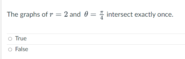 sec 0 and r = 3 csc 0 are lines. O True
