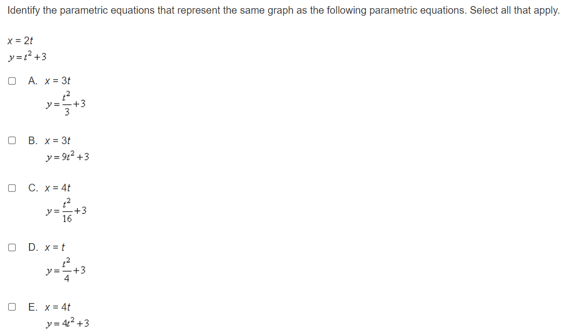 3? Select all that apply. C] A. x=t+1 y=52+2z C] B. x=2t