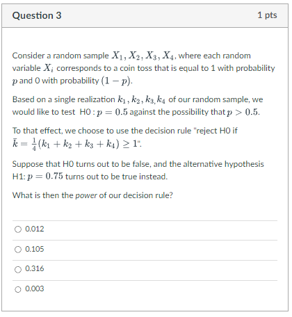  lQuestion 3 Consider a random sample X1, X21 X31, X4. where