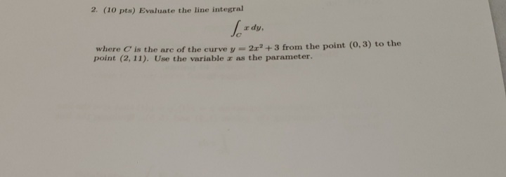 C is the are of the curve y = 2r" +3 from