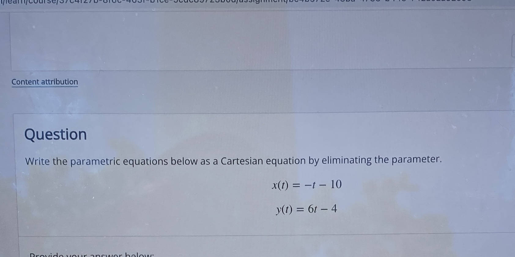  Content attribution Question Write the parametric equations below as a Cartesian