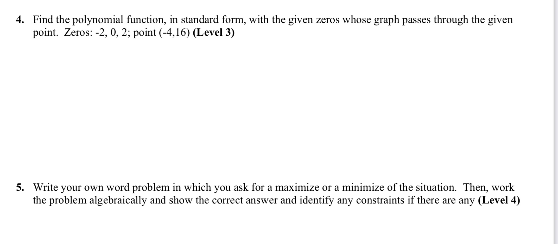  4. Find the polynomial function, in standard form, with the given