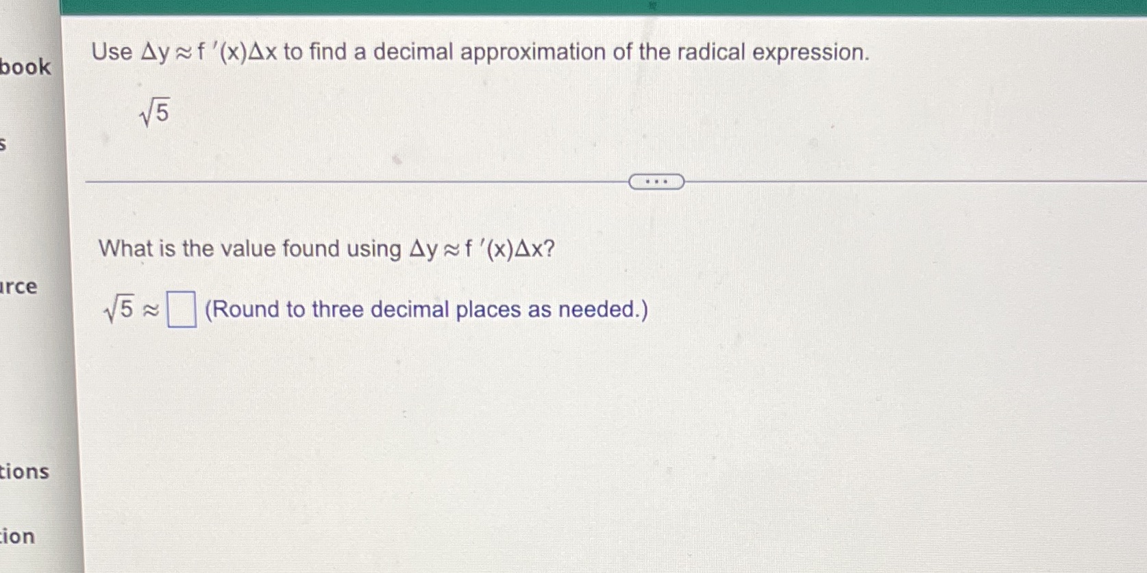 3 Use Ay ~ f'(x)Ax to find a decimal approximation of the