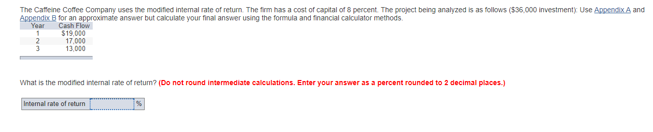 The Caffeine Coffee Company uses the modified internal rate ot returm The