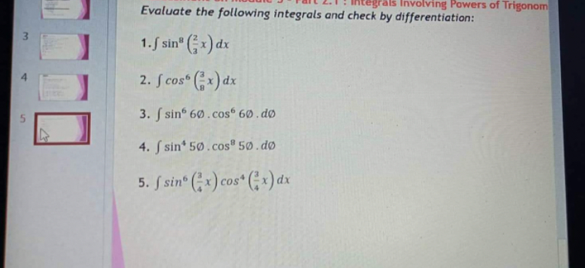 Need clear and readable solution 4. : Integrals Involving Powers of Trigonom