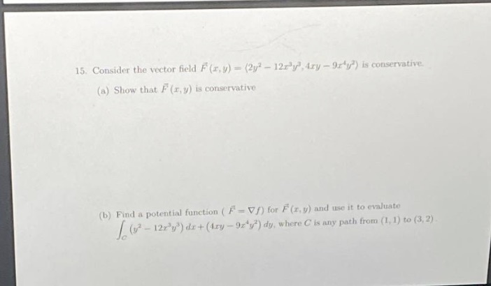  15. Consider the vector field F (r,y) = (2y] - 12ray],