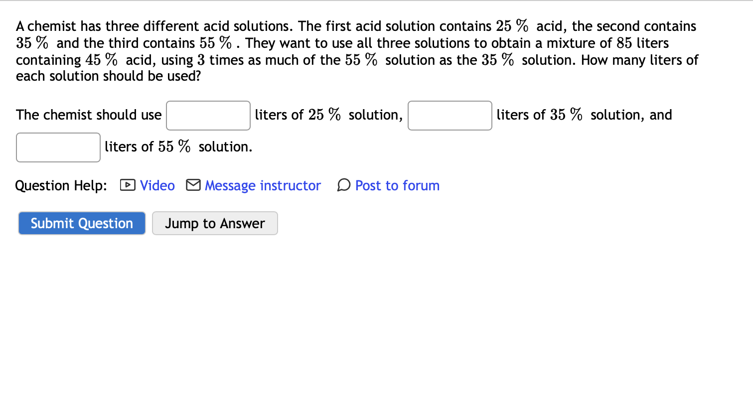 Achemist has three different acid solutions. The first acid solution contains