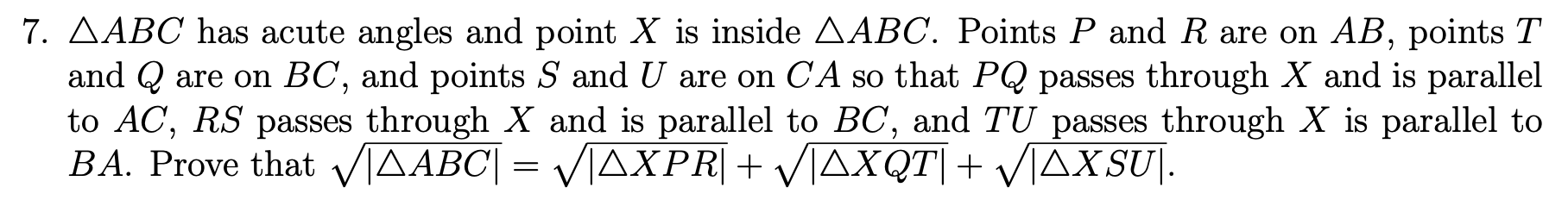 7. AABC has acute angles and point X is inside AABC.