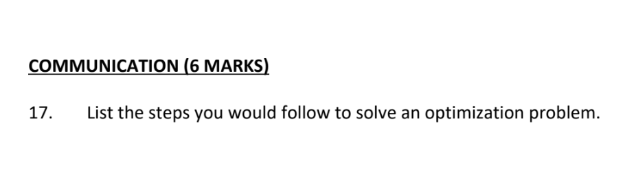 COMMUNICATION (6 MARKS) List the steps you would follow to solve an